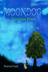 Moondog Forever Free  Book I